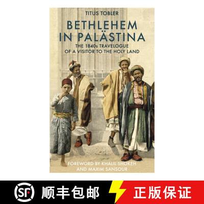 【3-4周达】Bethlehem in Palastina: The 1840s Travelogue of a Visitor to the Holy Land [9781914325281]