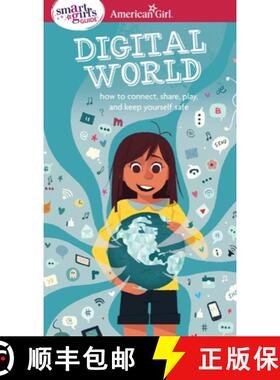 预订 A Smart Girl's Guide: Digital World: How to Connect, Share, Play, and Keep Yourself Safe [9781683370437]