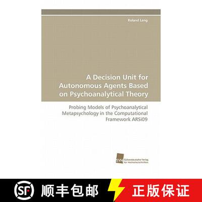 【3-4周达】A Decision Unit for Autonomous Agents Based on Psychoanalytical Theory [9783838118758]