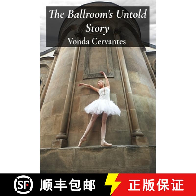 【2-3周达】The Ballroom's Untold Story: A Captivating History of Dance Styles and Competitions [9798349279379]