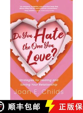 预订 Do You Hate the One You Love?: Strategies for Healing and Saving Your Relationship [9798888241103]
