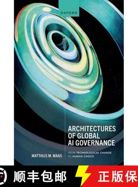 【3-4周达】Architectures of Global AI Governance: From Technological Change to Human Choice [9780198877837]