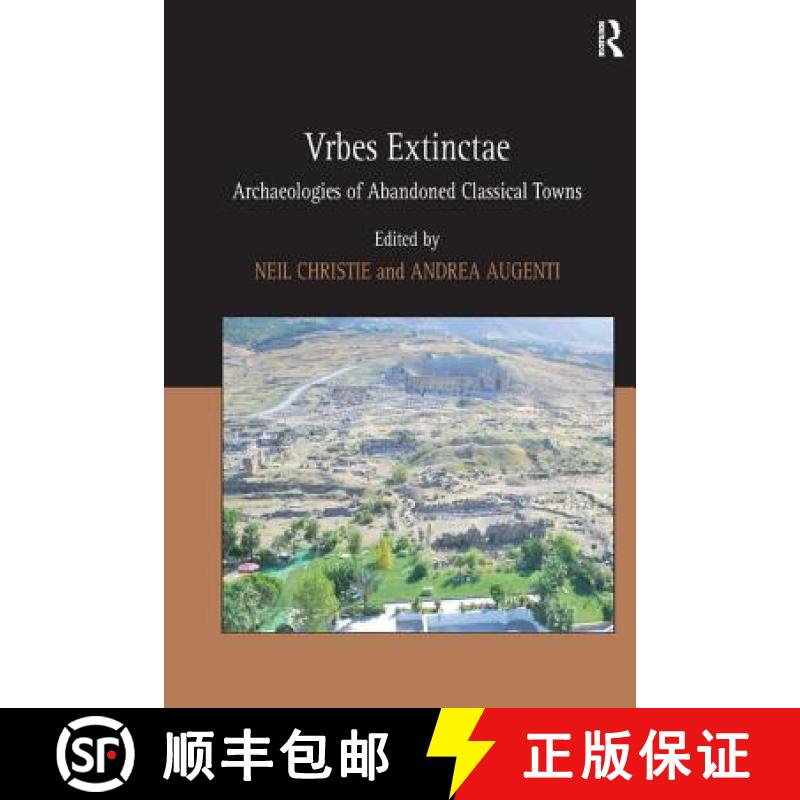 【3-4周达】Urbes Extinctae: Archaeologies of Abandoned Classical Towns. Edited by Neil Christie and A... [9780754665625]
