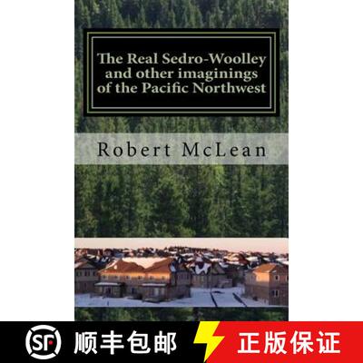 【3-4周达】The Real Sedro-Woolley and other imaginings of the Pacific Northwest [9780994979803]