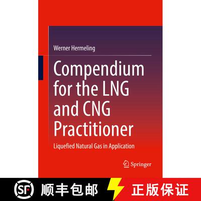 【3-4周达】Compendium for the LNG and CNG Practitioner : Liquefied Natural Gas in Application [9783658382575]
