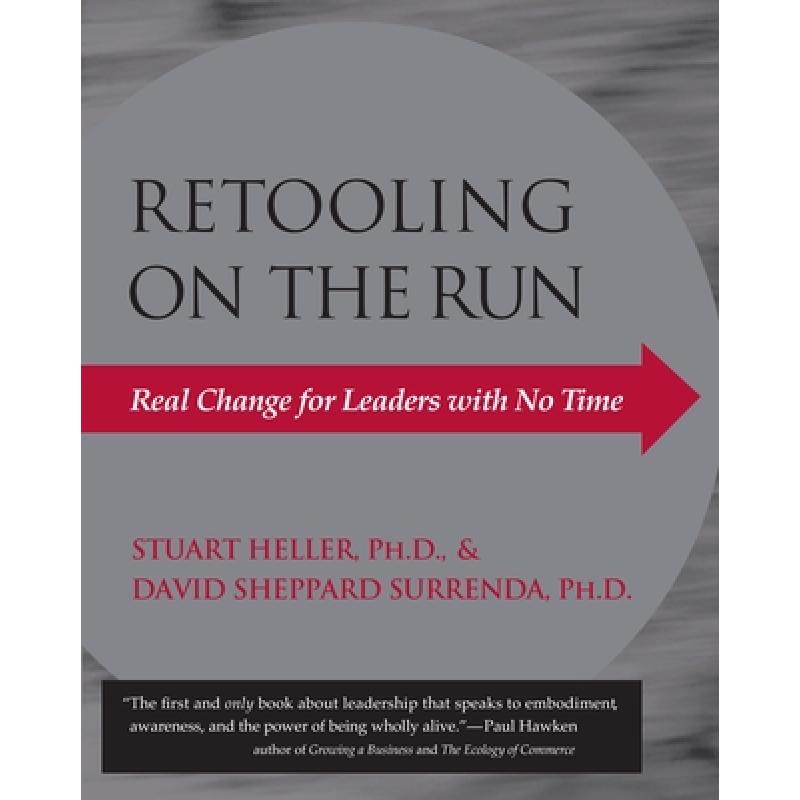 【4周达】Retooling on the Run: Real Change for Leaders with No Time [9781883319199]