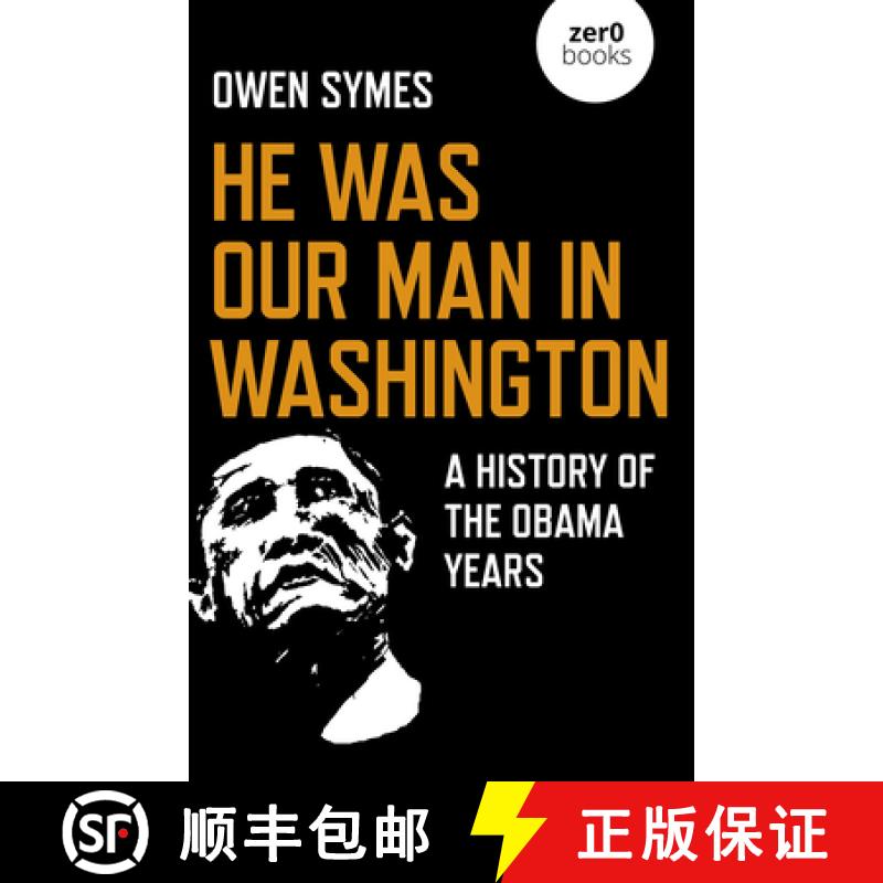 【2-3周达】He Was Our Man in Washington - A History of the Obama Years [9781789043310]