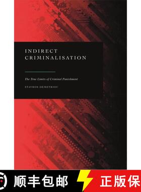 预订 Indirect Criminalisation: The True Limits of Criminal Punishment [9781509941438]