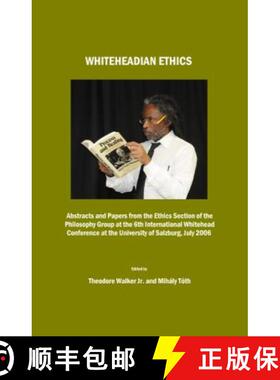 预订 Whiteheadian Ethics: Abstracts and Papers from the Ethics Section of the Philosophy Group at the... [9781847184405]