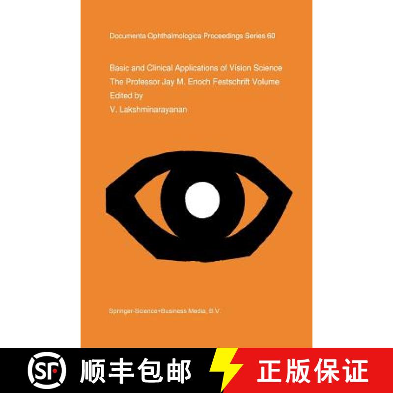 【3-4周达】Basic and Clinical Applications of Vision Science: The Professor Jay M. Enoch Festschrift ... [9789401064033]