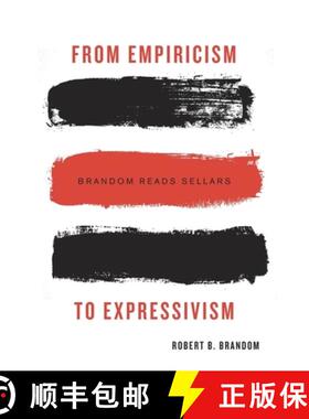 【3-4周达】From Empiricism to Expressivism: Brandom Reads Sellars [9780674187283]