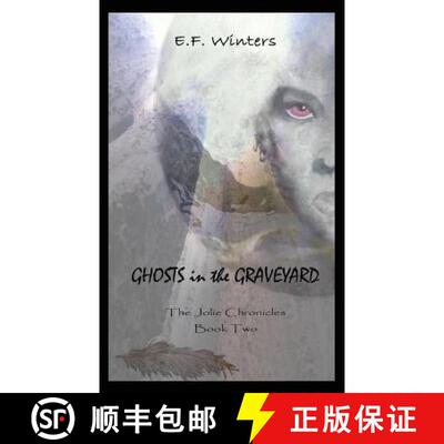 【3-4周达】Ghosts in the Graveyard: The Jolie Chronicles   Book Two [9781940531038]