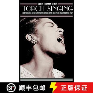 【3-4周达】Torch Singing : Performing Resistance and Desire from Billie Holiday to Edith Piaf [9780759106598]