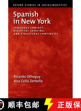 【3-4周达】Spanish in New York: Language Contact, Dialectal Leveling, and Structural Continuity [9780199737406]