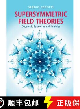 【3-4周达】Supersymmetric Field Theories: Geometric Structures and Dualities [9781107053816]
