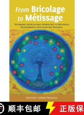 【3-4周达】From Bricolage to Métissage : Rethinking Intercultural Approaches to Indigenous Environme... [9781433122354]
