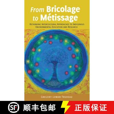 【3-4周达】From Bricolage to Métissage : Rethinking Intercultural Approaches to Indigenous Environme... [9781433122354]