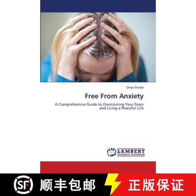 【3-4周达】Free From Anxiety: A Comprehensive Guide to Overcoming Your Fears and Living a Peaceful Li... [9786208450717]