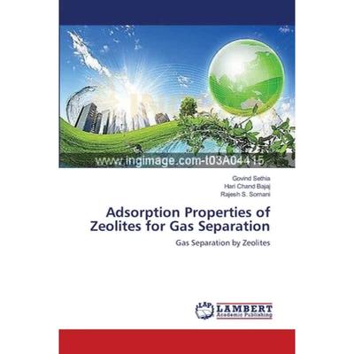 【4周达】Adsorption Properties of Zeolites for Gas Separation [9783659393389]