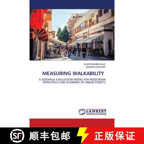 【3-4周达】MEASURING WALKABILITY: A SIDEWALK EVALUATION MODEL FOR PEDESTRIAN INFRASTRUCTURE PLANNING ... [9786206787204]