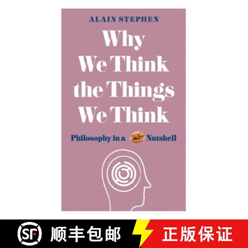 【3-4周达】Why We Think the Things We Think: Philosophy in a Nutshell [9781782437840]