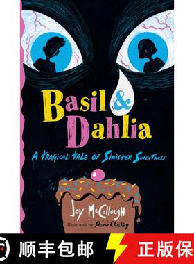 【3-4周达】Basil & Dahlia: A Tragical Tale of Sinister Sweetness (Reprint) [9781665944243]