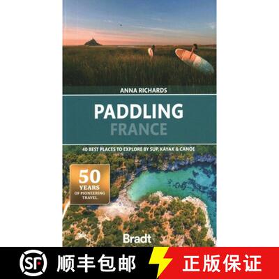 【3-4周达】Paddling France: 40 Best Places to Explore by Sup, Kayak & Canoe [9781804691069]