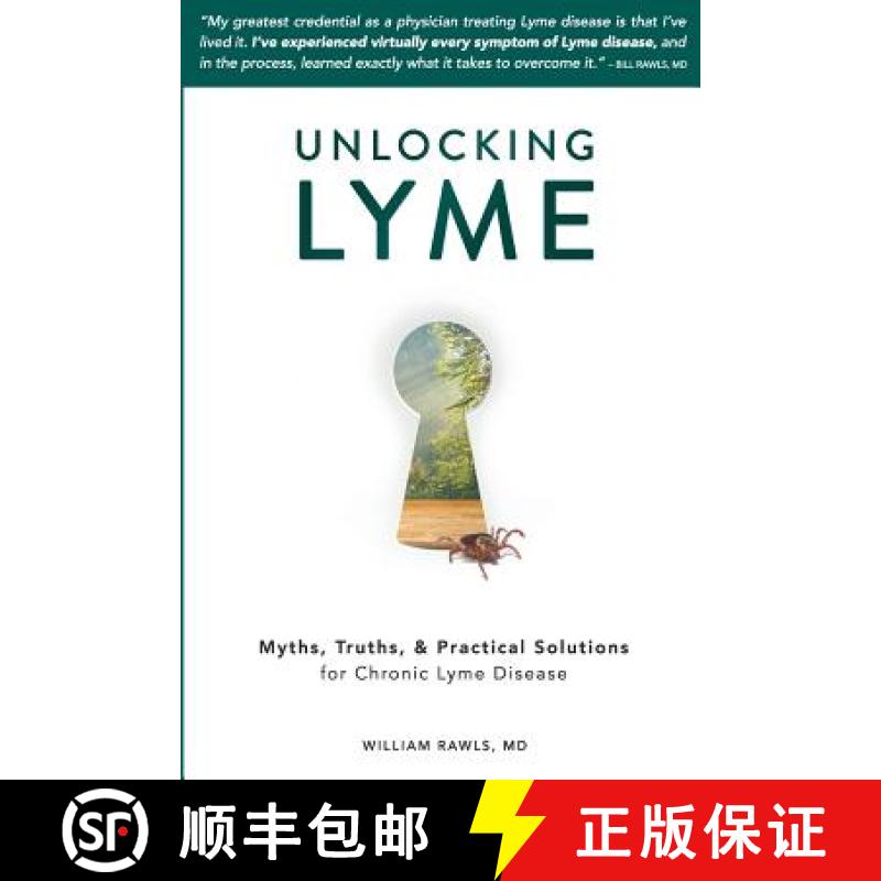 【3-4周达】Unlocking Lyme: Myths, Truths, and Practical Solutions for Chronic Lyme Disease [9780982322529]