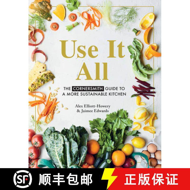 【3-4周达】Use It All: The Cornersmith Guide to Your Sustainable Home Kitchen [9781911632832]