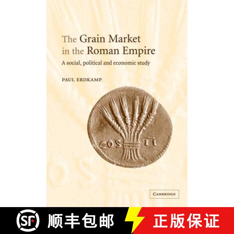 【3-4周达】The Grain Market in the Roman Empire: A Social, Political and Economic Study [9780521838788]
