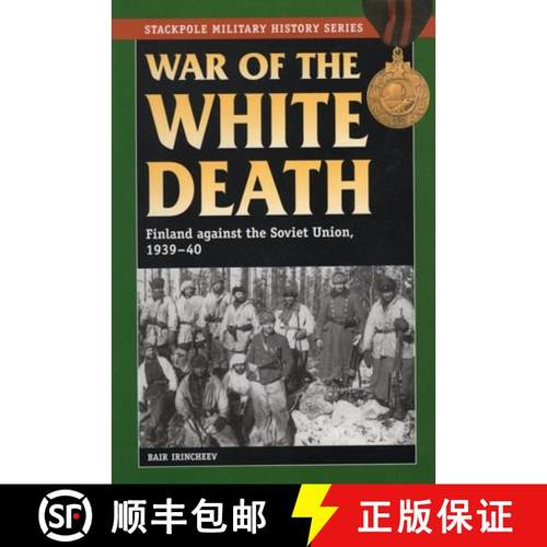 【3-4周达】War of the White Death: Finland Against the Soviet Union, 1939-40 [9780811710886]