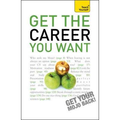 【4周达】Teach Yourself Get the Career You Want [9781444123609]