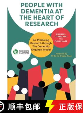 【3-4周达】People with Dementia at the Heart of Research: Co-Producing Research Through the Dementia ... [9781787757028]
