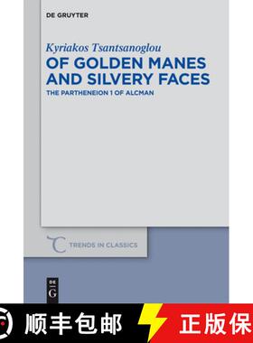 【3-4周达】Of Golden Manes and Silvery Faces: The Partheneion 1 of Alcman [9783110291827]