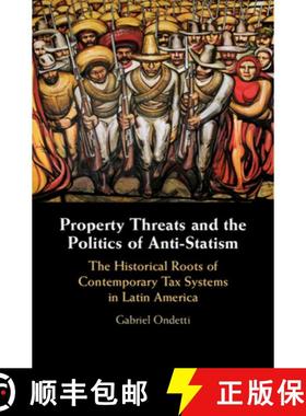 【3-4周达】Property Threats and the Politics of Anti-Statism: The Historical Roots of Contemporary Ta... [9781108830850]