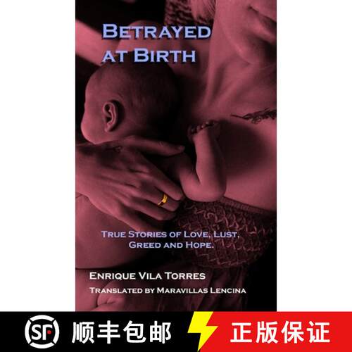 【3-4周达】Betrayed at Birth: True stories of love, lust, greed and hope. [9781735271637]
