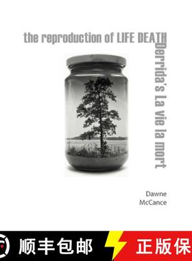 【3-4周达】The Reproduction of Life Death: Derrida's La Vie La Mort [9780823283910]
