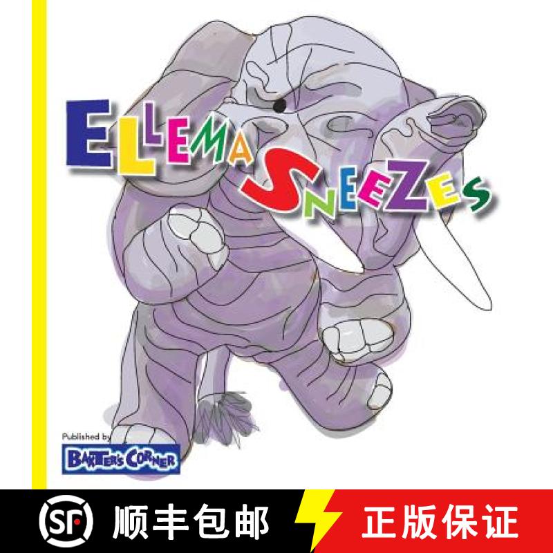 【3-4周达】Ellema Sneezes: Winner of Mom's Choice and Purple Dragonfly Awards [9781938647222]