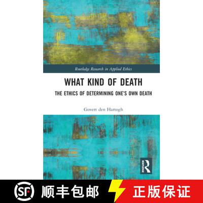 【3-4周达】精装 What Kind of Death: The Ethics of Determining One's Own Death [9781032247960]