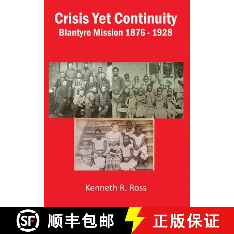 【2-3周达】Crisis Yet Continuity: Blantyre Mission 1876 -1928 [9789996076459]
