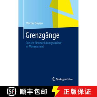 【3-4周达】Grenzgänge im Management : Quellen für neue Lösungsansätze [9783658010232]