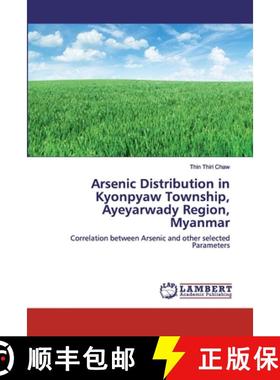 预订 Arsenic Distribution in Kyonpyaw Township, Ayeyarwady Region, Myanmar [9786200439086]
