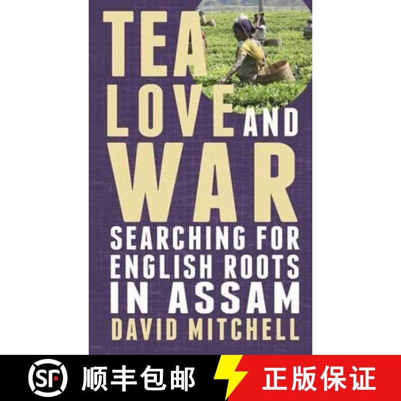【2-3周达】Tea, Love and War: Searching for English roots in Assam [9781780880891]