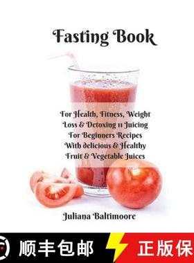 【3-4周达】Fasting Book : For Health, Fitness, Weight Loss & Detoxing - 11 Juicing For Beginners Reci... [9783743996304]