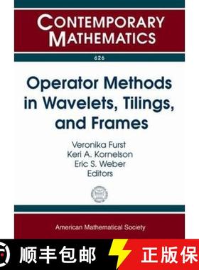 【3-4周达】Operator Methods in Wavelets, Tilings, and Frames: AMS Special Session Harmonic Analysis o... [9781470410407]