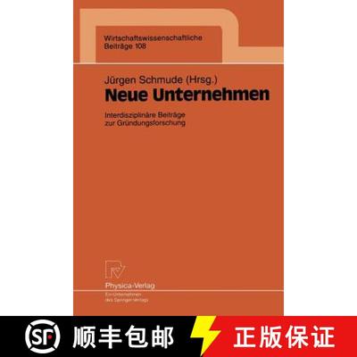 【3-4周达】Neue Unternehmen : Interdisziplinäre Beiträge zur Gründungsforschung [9783790808216]