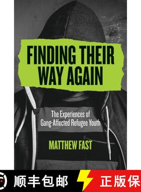 【3-4周达】Finding Their Way Again – The Experiences of Gang–Affected Refugee Youth [9781552668856]