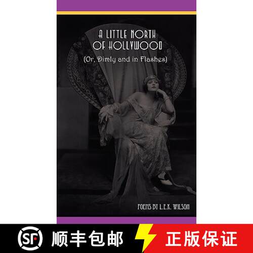 【3-4周达】A Little North of Hollywood (Or, Dimly and in Flashes) [9780978904173]