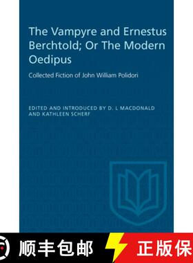 【3-4周达】Vampyre and Ernestus Berchtold or, the Modern Oedipus: Collected Fiction of John William P... [9780802074652]