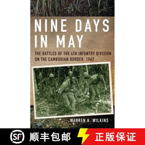 【3-4周达】Nine Days in May – The Battles of the 4th Infantry Division on the Cambodian Border, 1967 [9780806168678]